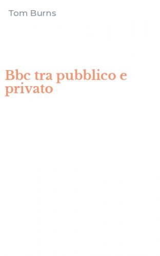 Bbc tra pubblico e privato