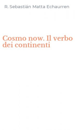 Cosmo now. Il verbo dei continenti