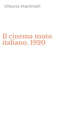 Il cinema muto italiano. 1920