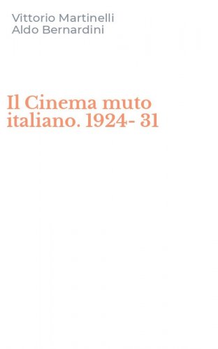 Il Cinema muto italiano. 1924-31