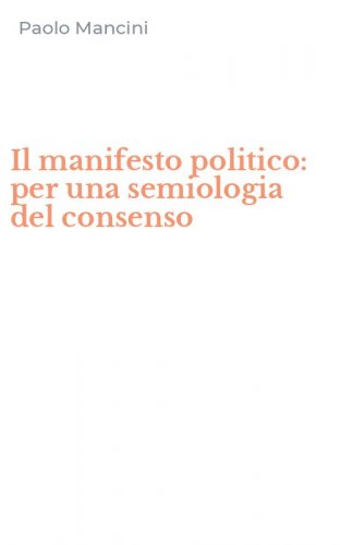 Il manifesto politico: per una semiologia del consenso