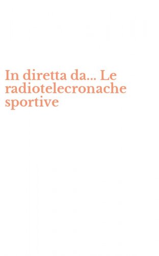 In diretta da... Le radiotelecronache sportive