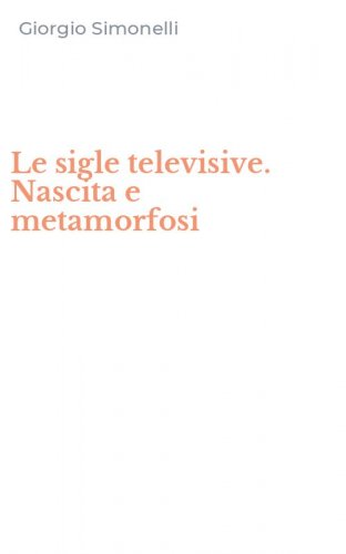 Le sigle televisive. Nascita e metamorfosi