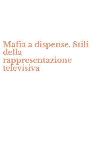 Mafia a dispense. Stili della rappresentazione televisiva