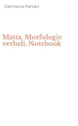 Matta. Morfologie verbali. Notebook