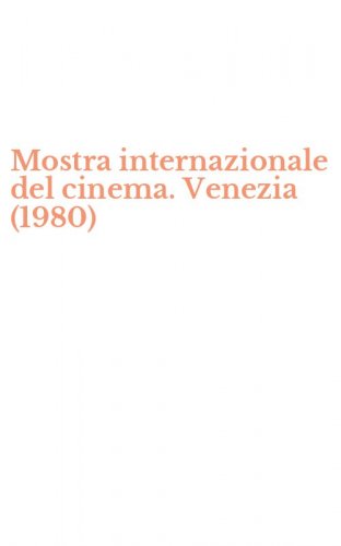 Mostra internazionale del cinema. Venezia (1980)