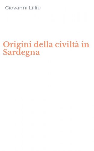 Origini della civilt&agrave; in Sardegna