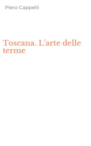 Toscana. L'arte delle terme