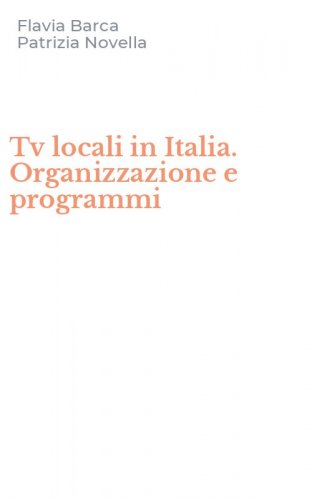 Tv locali in Italia. Organizzazione e programmi