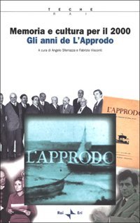 Memoria e cultura per il 2000. Gli anni de L'Approdo