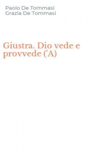 Giustra. Dio vede e provvede ('A)