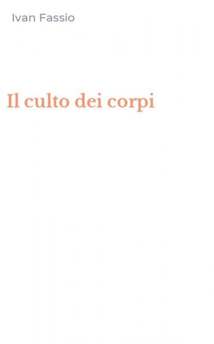 Il culto dei corpi