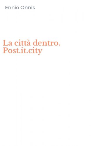 La citt&agrave; dentro. Post.it.city