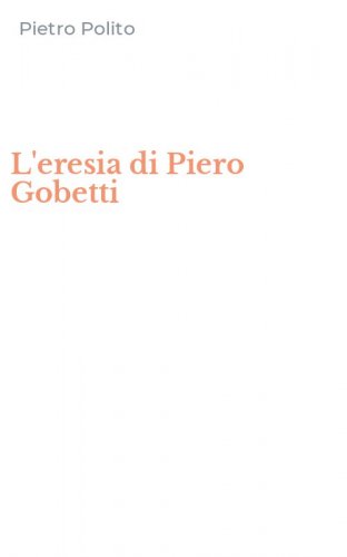 L'eresia di Piero Gobetti