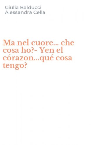 Ma nel cuore... che cosa ho?-Yen el c&oacute;razon...qu&eacute; cosa tengo?