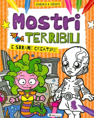 Mostri terribili e strane creature. Colora e gioca