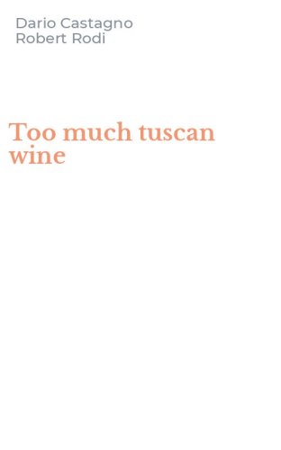 Too much tuscan wine