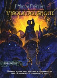 I miti di Cthulhu. L'Isola dei Ghoul. Avventura per personaggi dal 1&deg; al 14&deg; livello