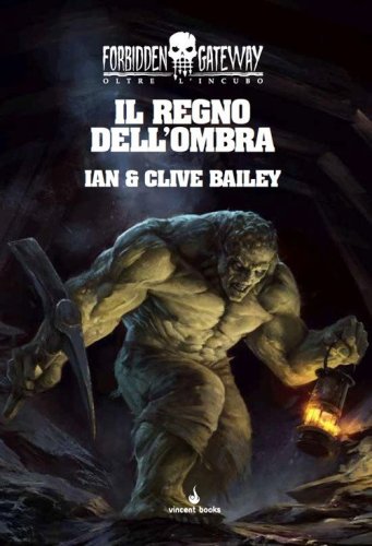 Il regno dell'ombra. Oltre l'incubo. Forbidden gateway