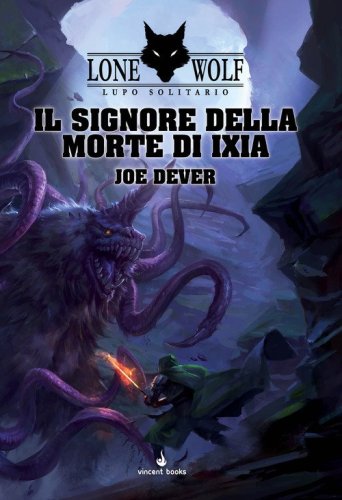 Il Signore della Morte di Ixia. Lupo solitario. Serie Grande Maestro Kai