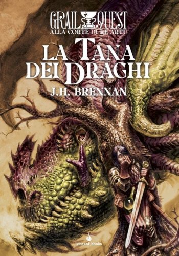 La tana dei draghi. Alla Corte di Re Art&ugrave;. GrailQuest