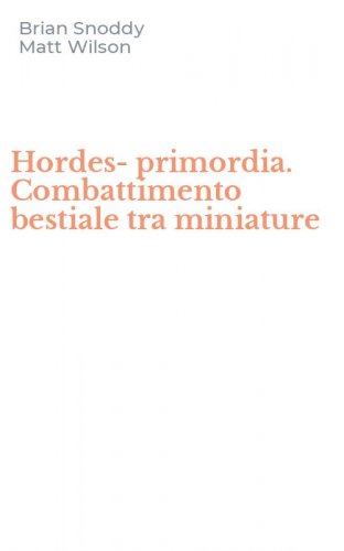 Hordes-primordia. Combattimento bestiale tra miniature