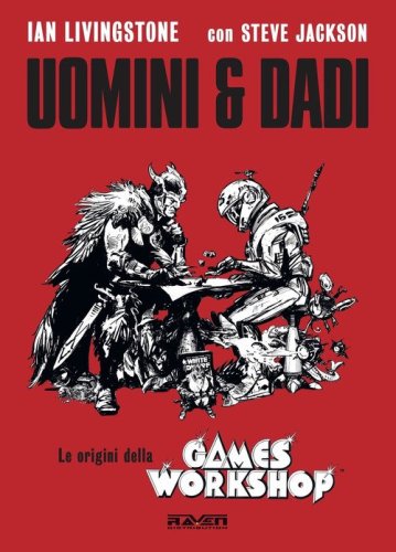 Uomini e dadi. Le origini della Games Workshop