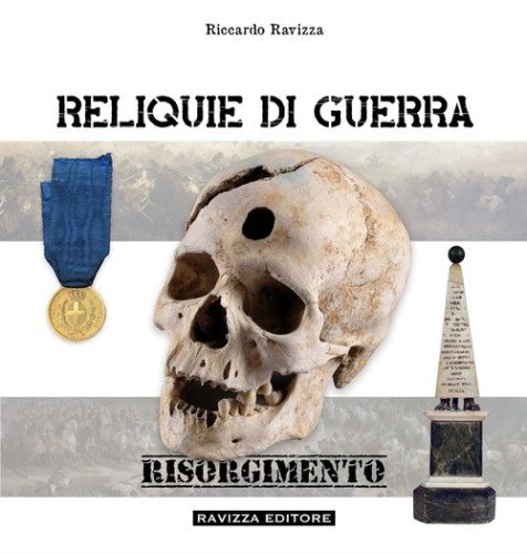 Reliquie di guerra. Risorgimento