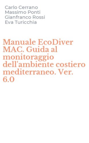 Manuale EcoDiver MAC. Guida al monitoraggio dell'ambiente costiero mediterraneo. Ver. 6.0