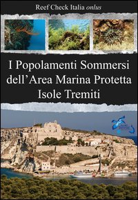 I popolamenti sommersi dell'area marina protetta Isole Tremiti. Parco nazionale del Gargano