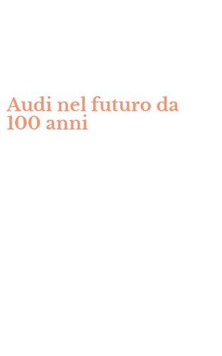 Audi nel futuro da 100 anni