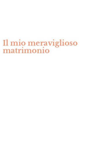 Il mio meraviglioso matrimonio