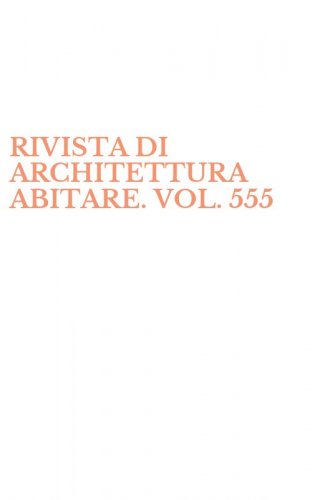 RIVISTA DI ARCHITETTURA ABITARE. VOL. 555
