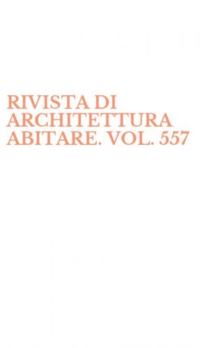 RIVISTA DI ARCHITETTURA ABITARE. VOL. 557