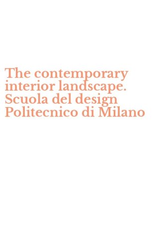 The contemporary interior landscape. Scuola del design Politecnico di Milano