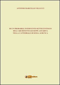 Di un probabile intervento settecentesco dell'architetto Giuseppe Astarita nella cattedrale di Sessa Aurunca