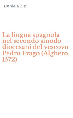 La lingua spagnola nel secondo sinodo diocesani del vescovo Pedro Frago (Alghero, 1572)
