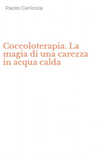 Coccoloterapia. La magia di una carezza in acqua calda