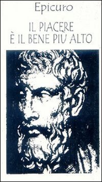 Il piacere &egrave; il bene pi&ugrave; alto