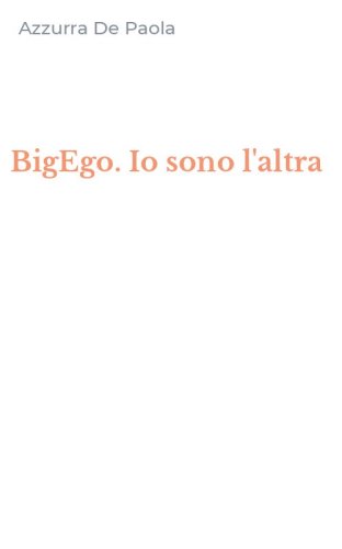 BigEgo. Io sono l'altra
