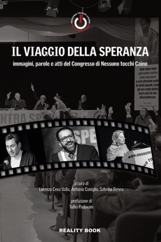 Il viaggio della speranza. Immagini, parole e atti del Congresso di Nessuno tocchi Caino
