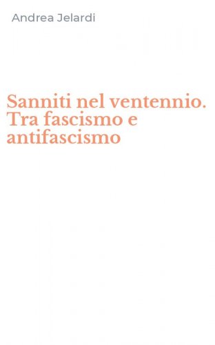 Sanniti nel ventennio. Tra fascismo e antifascismo