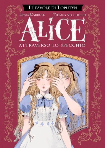 Alice al di l&agrave; dello specchio