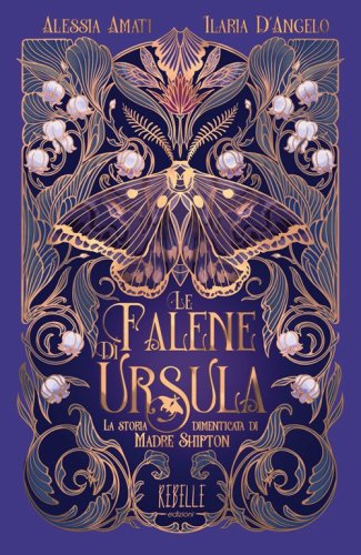 Le falene di Ursula. La storia dimenticata di Madre Shipton
