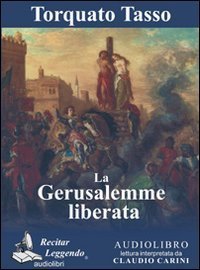 La Gerusalemme liberata. Audiolibro. CD Audio formato MP3