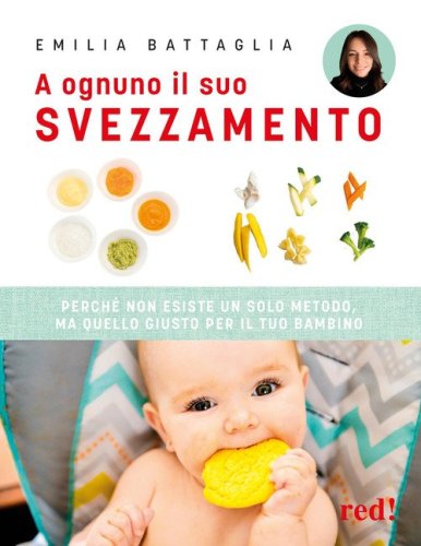 A ognuno il suo svezzamento. Perch&eacute; non esiste un solo metodo, ma quello giusto per il tuo bambino