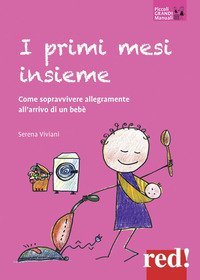 I primi mesi insieme. Come sopravvivere allegramente all'arrivo di un beb&egrave;