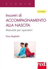 Incontri di accompagnamento alla nascita. Manuale per operatori
