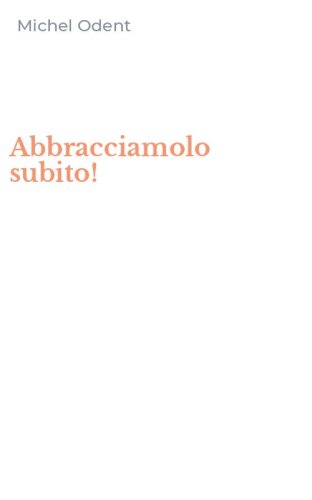 Abbracciamolo subito!