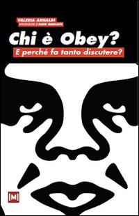 Chi &egrave; Obey? E perch&eacute; fa tanto discutere?